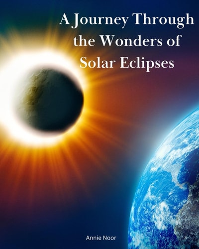 A Journey Through the Wonders of Solar Eclipses A Children's Book