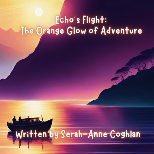 Echo's Flight : The Orange Glow of Adventure