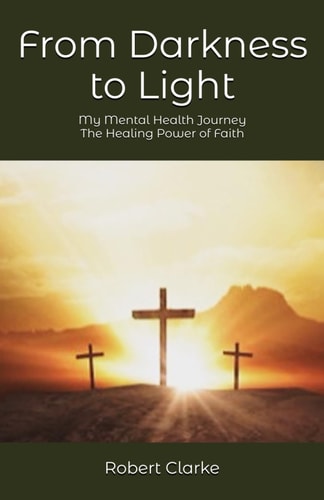 From Darkness to Light My Mental Health - The Healing Power of Faith