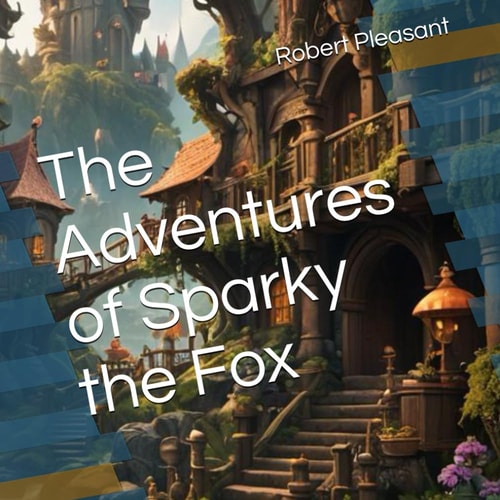 The Adventures of Sparky the Fox