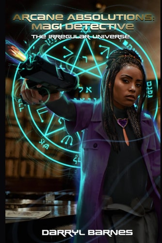 Arcane Absolutions Magi Detective: The Irregular Universe