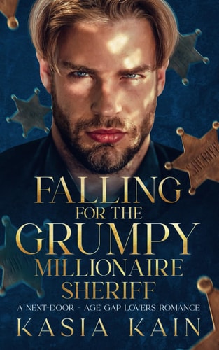 Falling for the Grumpy Millionaire Sheriff A Next Door - Age Gap Lovers Romance