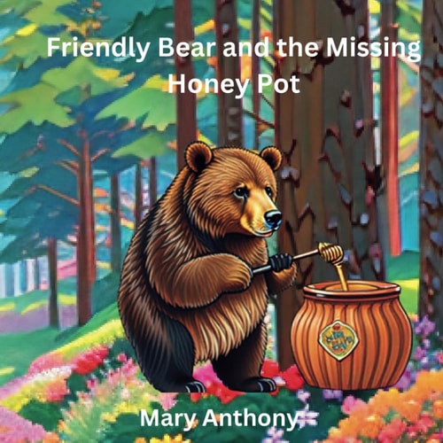Friendly Bear and the Missing Honey Pot Discover the Heartwarming Tale of Friendly Bear's Quest for the Missing Honey Pot