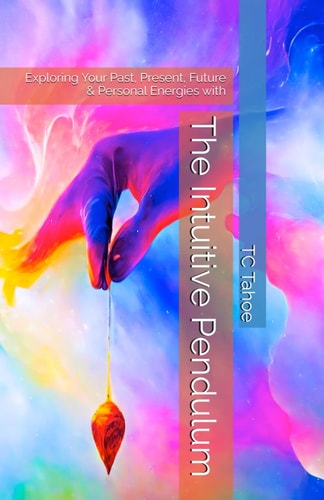 The Intuitive Pendulum Exploring Your Past, Present, Future & Personal Energies with