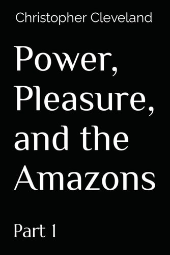 Power, Pleasure, and the Amazons Part 1