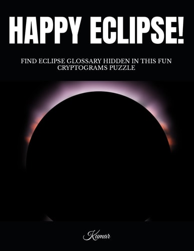 Happy Eclipse! Find Eclipse Glossary Hidden in This Fun Cryptograms Puzzle