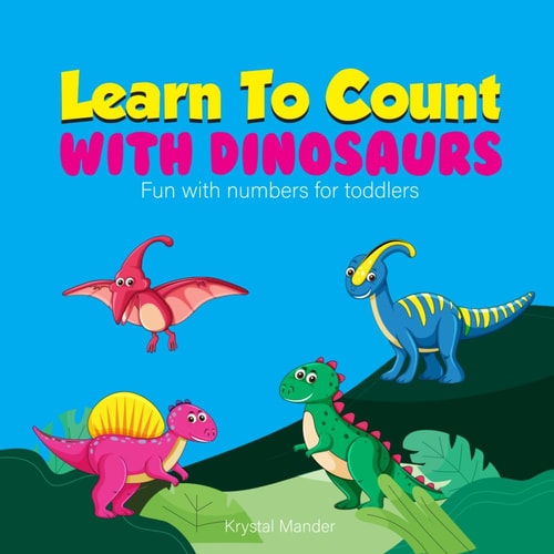 Learn To Count With Dinosaurs Fun with Numbers for Toddlers