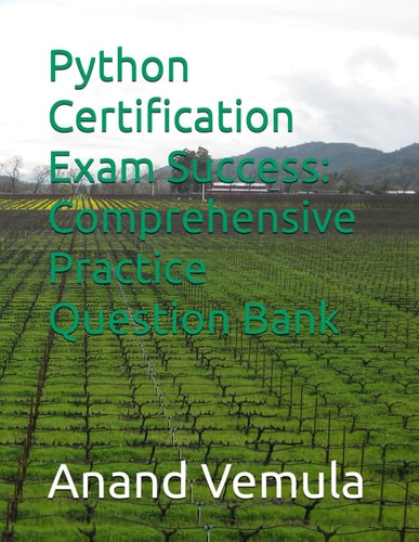 Python Certification Exam Success Comprehensive Practice Question Bank