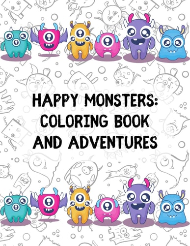 Happy Monsters Coloring Book and Adventures