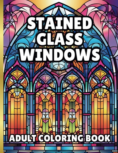 Stained Glass Window Coloring Book 60 Pages of Beautiful Windows to Color