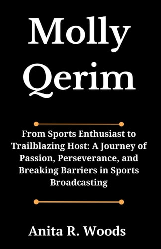 Molly Qerim From Sports Enthusiast to Trailblazing Host: A Journey of Passion, Perseverance, and Breaking Barriers in Sports Broadcasting