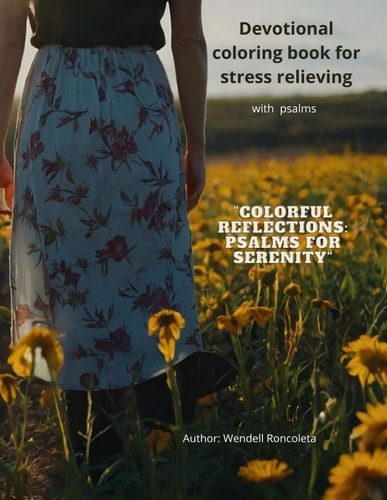 "Colorful Reflections Psalms for Serenity" Devotional Coloring Book for Stress Relieving