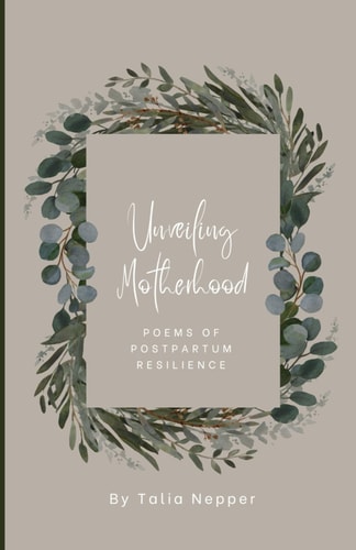 Unveiling Motherhood Poems of Postpartum Resilience