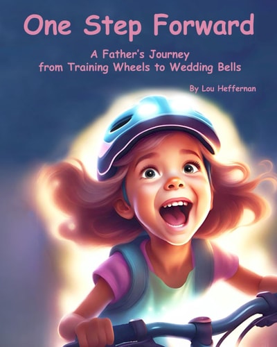 One Step Forward A Father's Journey from Training Wheels to Wedding Bells