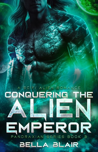Conquering the Alien Emperor A SciFi Alien Romance