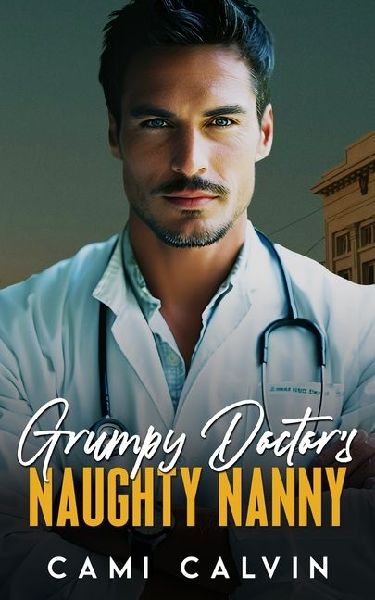 Grumpy Doctors Naughty Nanny: An Age Gap Boss Surprise Pregnancy Romance