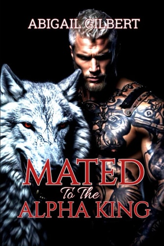 Mated To The Alpha King Rejected Mate, Werewolves Shifters And Paranormal Romance