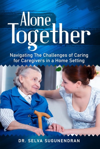 Alone Together Navigating the Challenges of Caring for Caregivers in a Home Setting