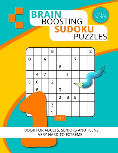 Brain Boosting Sudoku Puzzles Book for Adults, Seniors And Teens Very Hard To Extreme