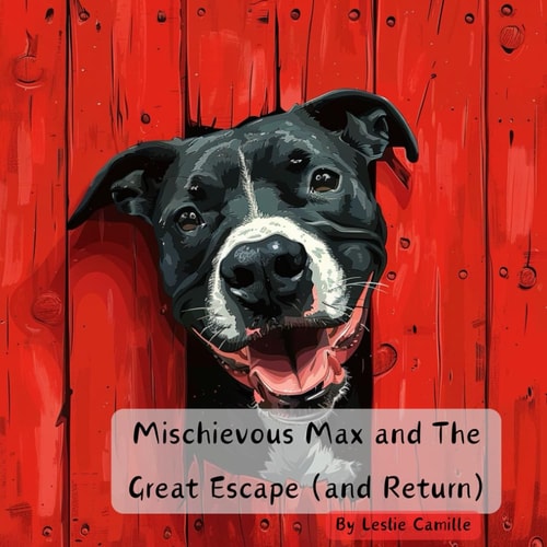 Mischievous Max and The Great Escape (and Return)