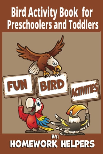 Bird Activity Book For Preschoolers and Toddlers 38 Activities for Ages 2+