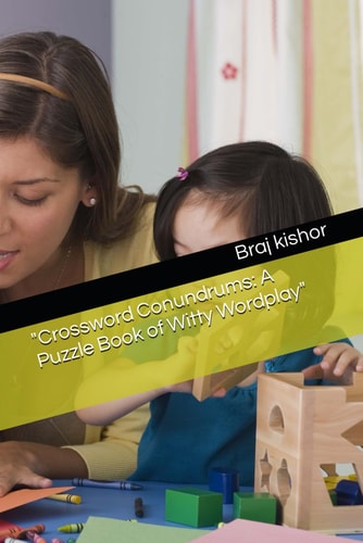 "Crossword Conundrums A Puzzle Book of Witty Wordplay"