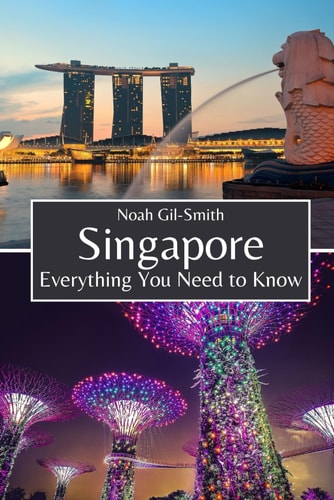 Singapore Everything You Need to Know