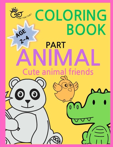Coloring Book PART ANIMAL A Collection of Cute and Adorable Animals, Cute Animal Friends