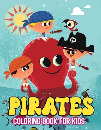 Pirates Coloring Book For Kids Exciting Pirate Adventure Coloring Pages for Preschoolers and Kindergarteners