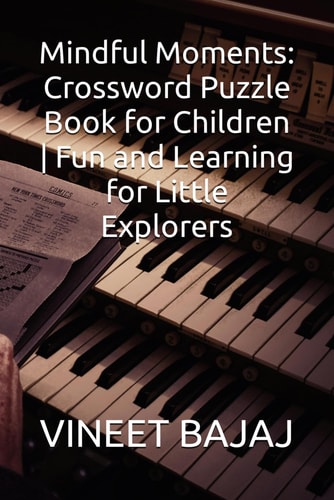 Mindful Moments Crossword Puzzle Book for Children Fun and Learning for Little Explorers