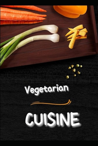 Vegetarian Cousine.... for Everyone (6x9)