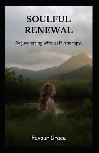Soulful Renewal Rejuvenating with Self-Therapy