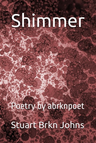 Shimmer Poetry by Abrknpoet