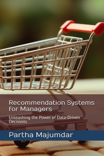 Recommendation Systems for Managers Unleashing the Power of Data-Driven Decisions