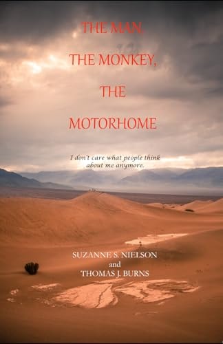 The Man, The Monkey, The Motorhome I Don't Care what People Think about Me Anymore.