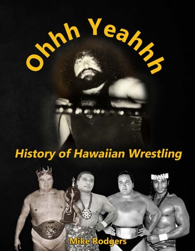 Ohhh Yeahhh History of Hawaiian Wrestling