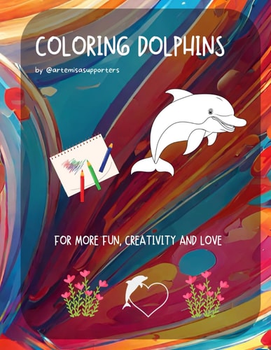 Coloring Book Dolphins for Kids Adorable and Fun Images of Dolphins to Color.: We Love Dolphins: Dolphins Coloring Book to Enjoy and Learn.
