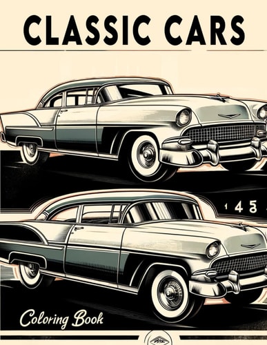Classic Cars Coloring Book Showcasing a Collection of Iconic Models and Vintage Designs That Pay Tribute to the Artistry and Craftsmanship of Automotive Legends, Where Every Page Invites You to Rediscover the Beauty of the Open Road.