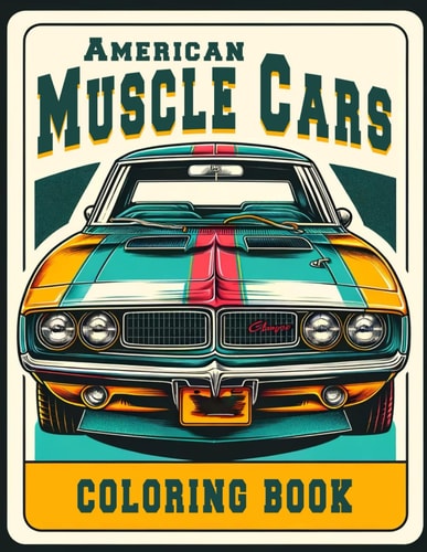 American Muscle Cars Coloring Book Showcasing the Most Legendary Muscle Cars in Automotive History, Where Every Stroke of Your Pen Captures the Spirit of American Ingenuity and the Timeless Beauty of These Iconic Machines.