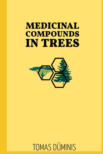 Medicinal Compounds in Trees Extraction, Uses and Modes of Action