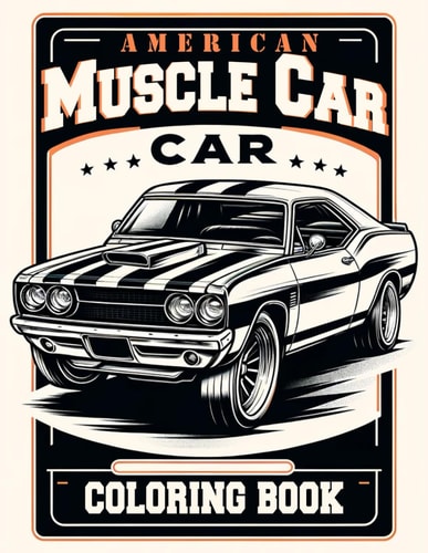 American Muscle Car Coloring Book Filled with Illustrations of Legendary Models and Vintage Designs That Evoke the Spirit of Classic Car Culture