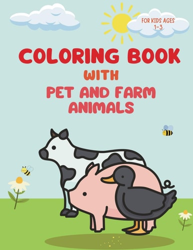 Coloring Book Coloring Book with Pet and Farm Animals for Kids (ages 1-3)