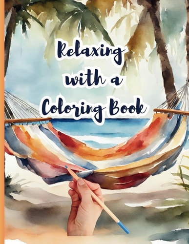 Relaxing with a Coloring Book Coloring Book for Grown-ups