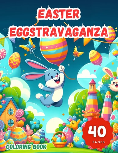 Easter Eggstravaganza A Joyful Journey: Hop Into Springtime Fun! Coloring, Activity, and Party Favors Book for Classroom Supplies and Gifts. 40 Pcs