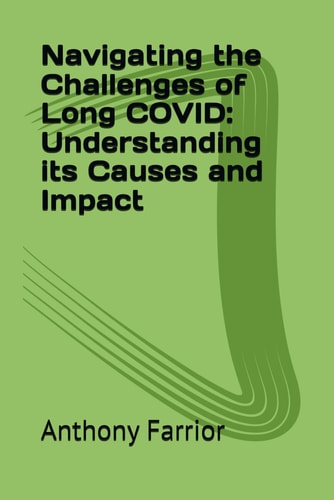 Navigating the Challenges of Long COVID Understanding Its Causes and Impact