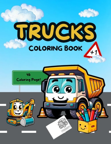 Trucks Coloring Book Trucks for Toddlers 1-3 Boys / Activity Book for Kids Ages 3-5/ 4-8