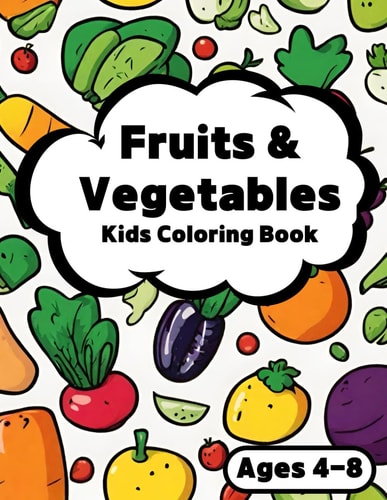 Fruits & Vegetables Kids Coloring Book Ages 4-8