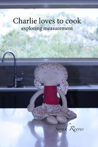 Charlie Loves to Cook Exploring Measurement