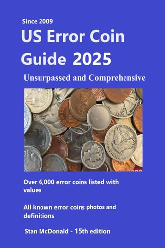 US Error Coin Guide 2025 Unsurpassed and Comprehensive