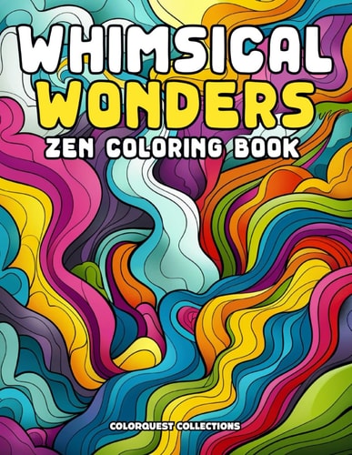 Whimsical Wonders Zen Coloring Book Color Your Way to Serenity